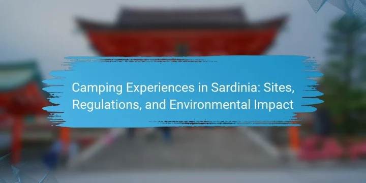 Camping Experiences in Sardinia: Sites, Regulations, and Environmental Impact