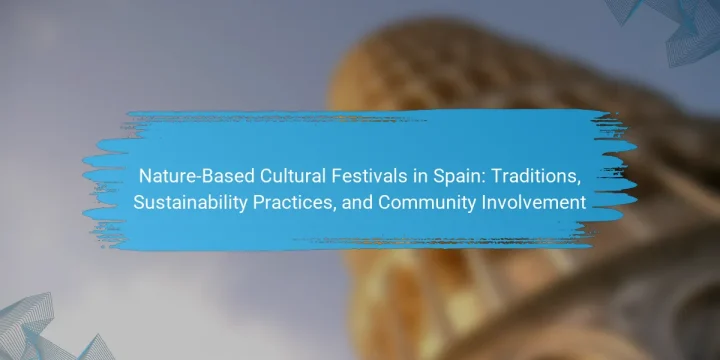 Nature-Based Cultural Festivals in Spain: Traditions, Sustainability Practices, and Community Involvement