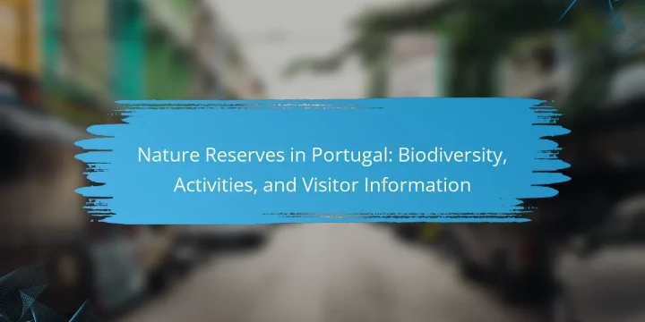 Nature Reserves in Portugal: Biodiversity, Activities, and Visitor Information