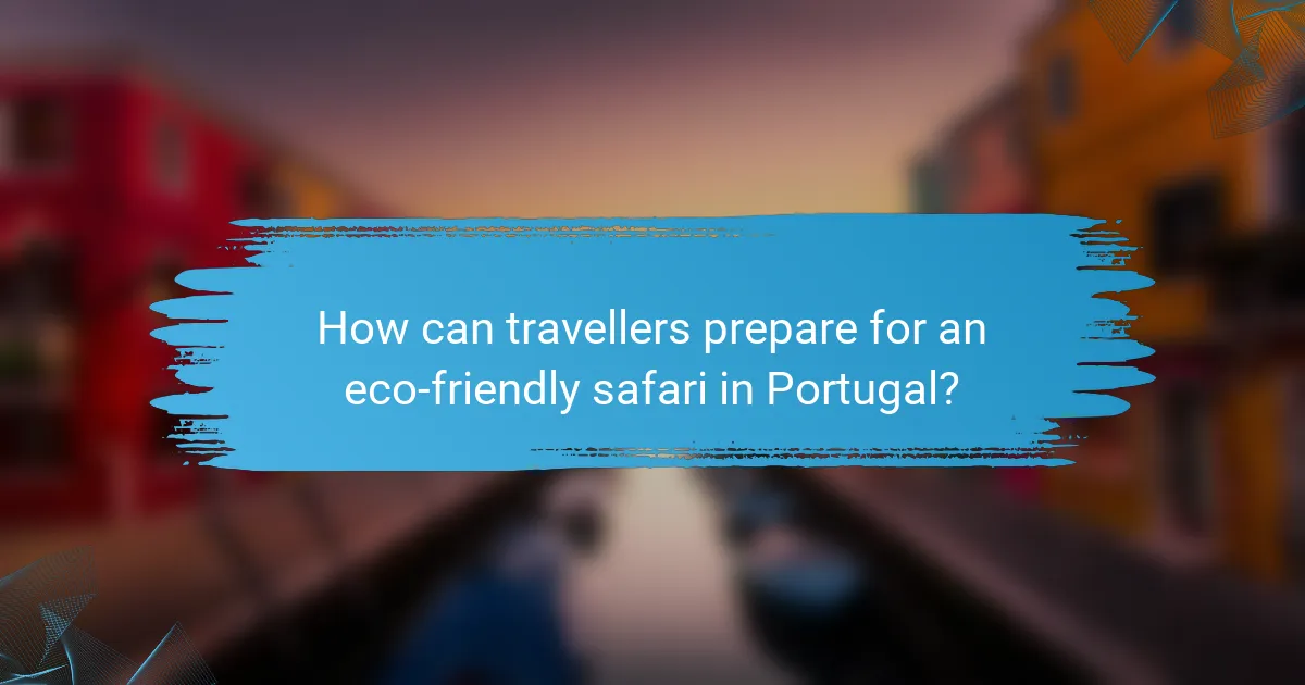 How can travellers prepare for an eco-friendly safari in Portugal?