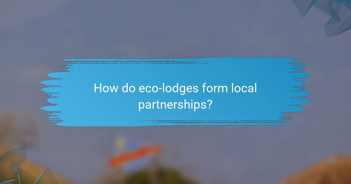 How do eco-lodges form local partnerships?