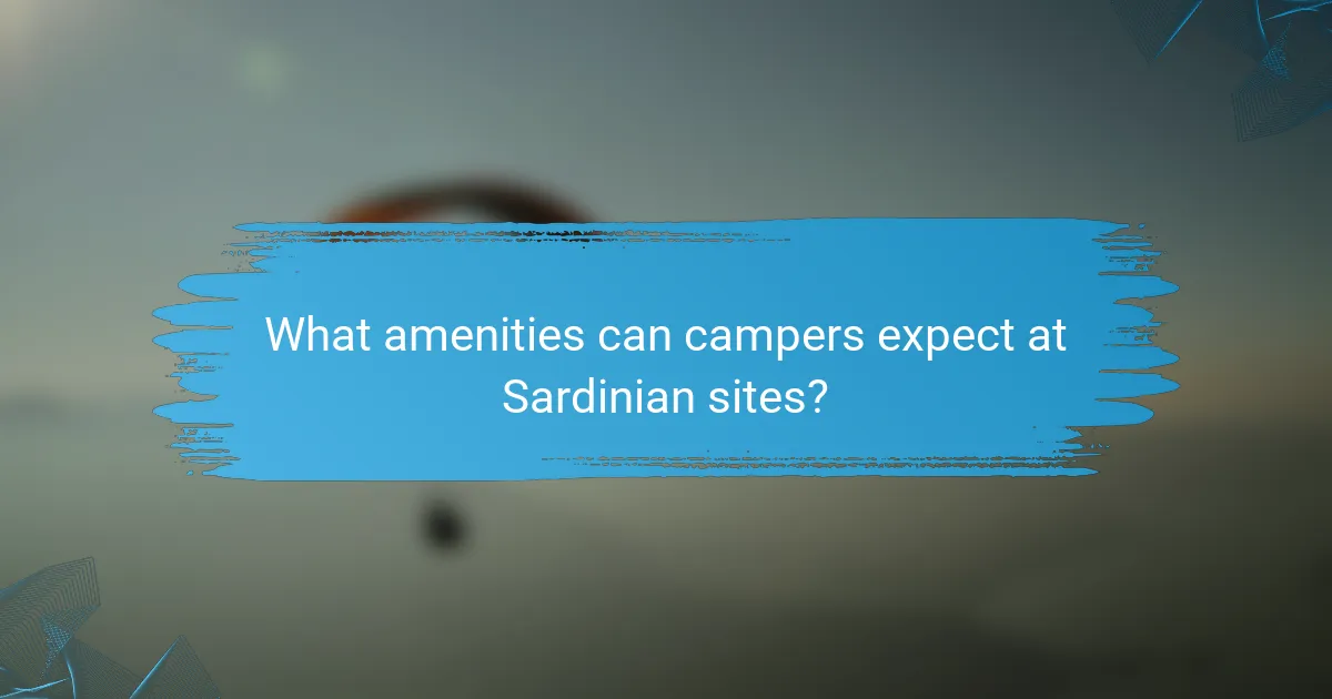 What amenities can campers expect at Sardinian sites?