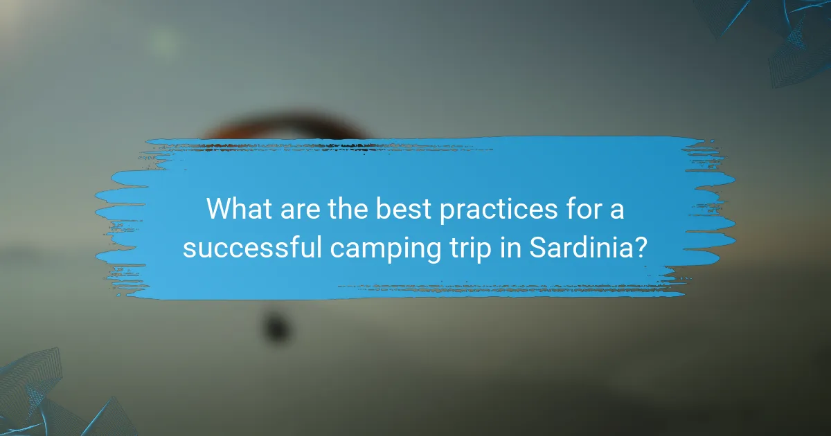 What are the best practices for a successful camping trip in Sardinia?
