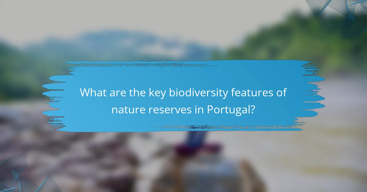 What are the key biodiversity features of nature reserves in Portugal?