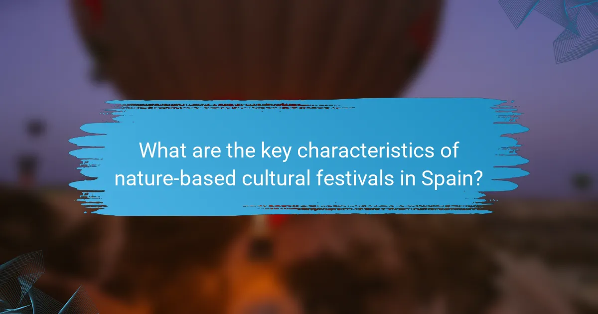 What are the key characteristics of nature-based cultural festivals in Spain?