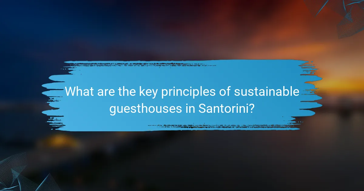 What are the key principles of sustainable guesthouses in Santorini?