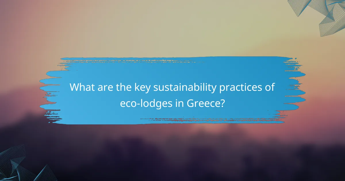 What are the key sustainability practices of eco-lodges in Greece?