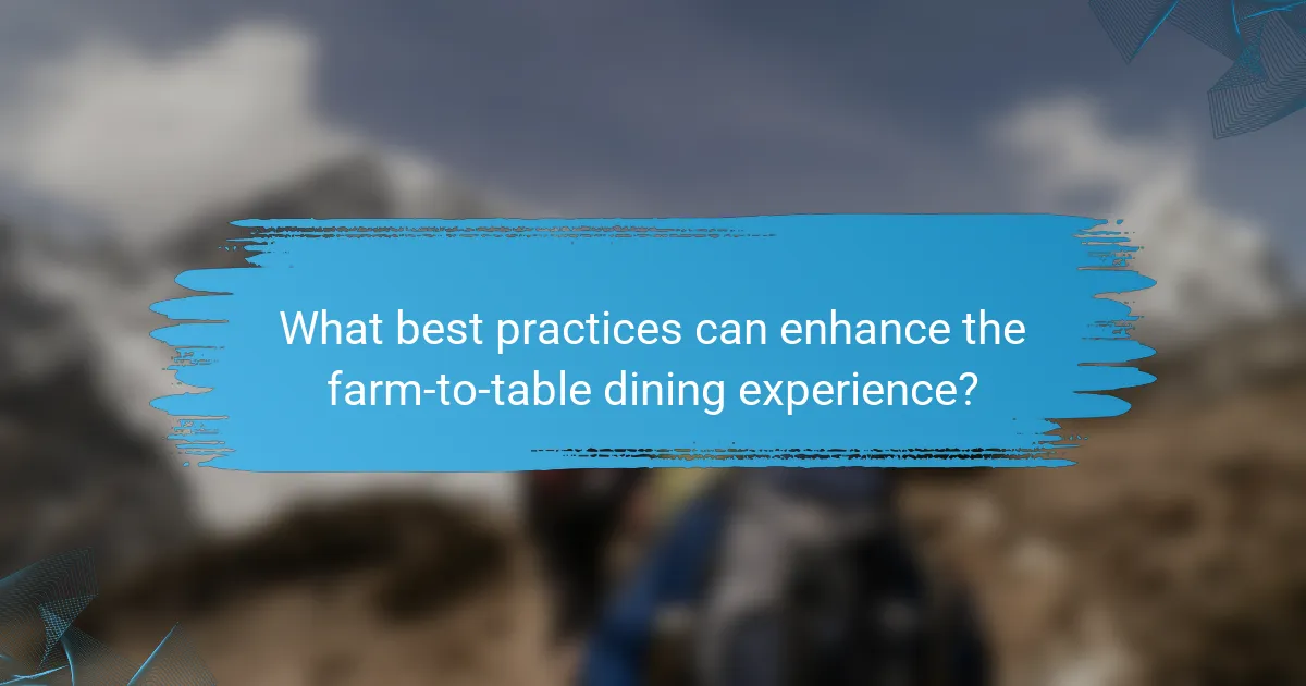 What best practices can enhance the farm-to-table dining experience?