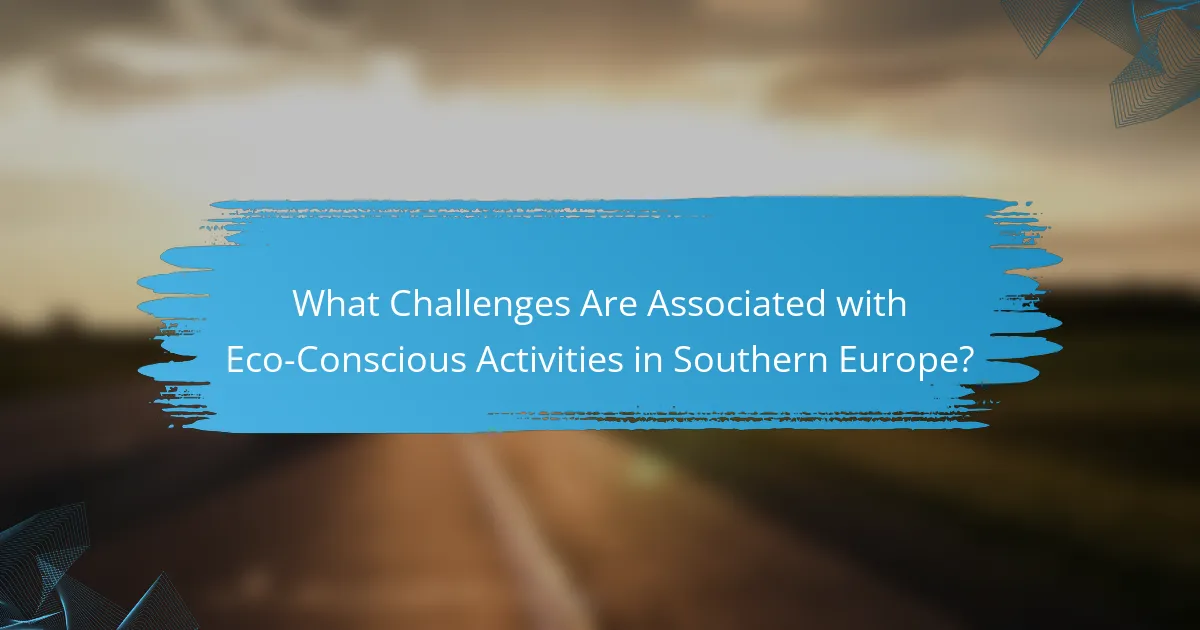 What Challenges Are Associated with Eco-Conscious Activities in Southern Europe?