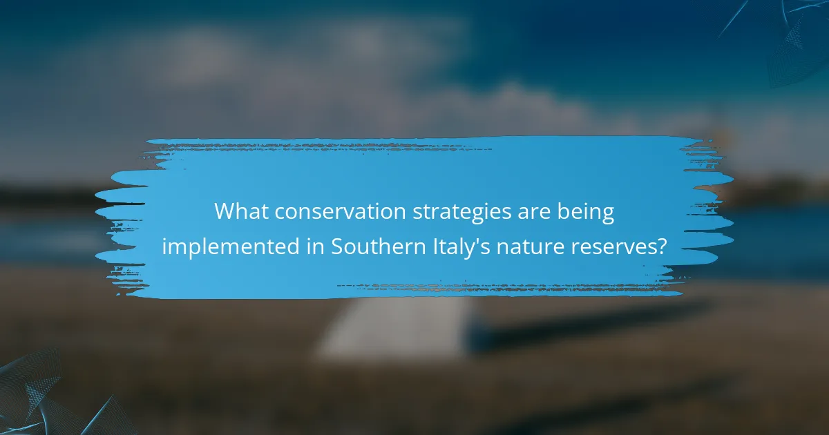 What conservation strategies are being implemented in Southern Italy's nature reserves?