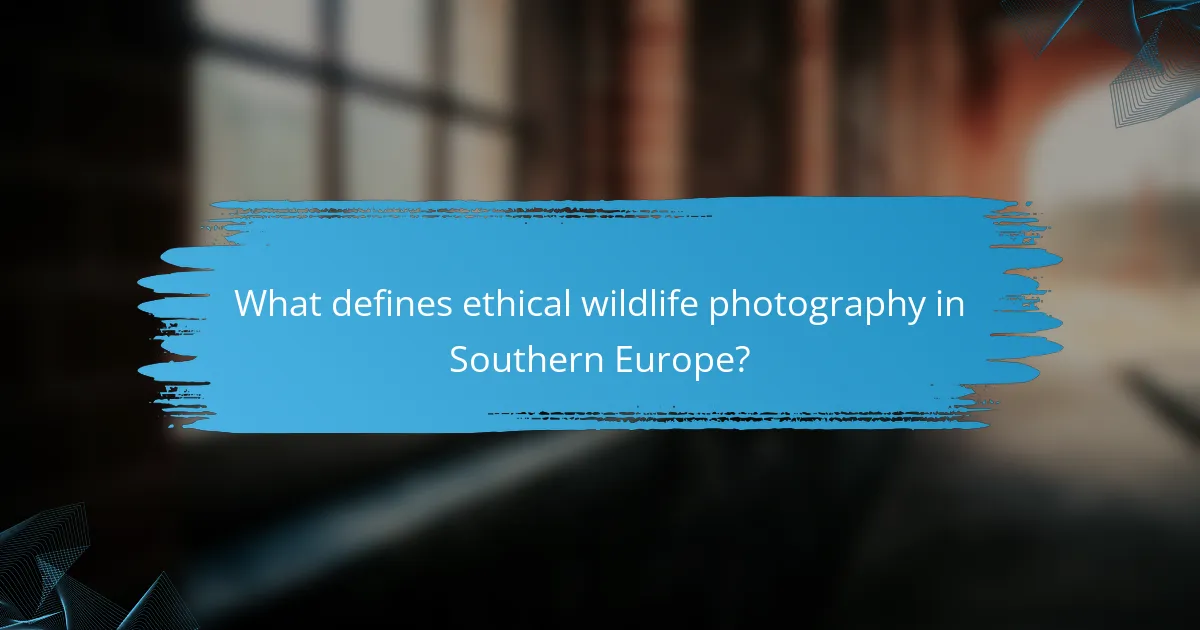 What defines ethical wildlife photography in Southern Europe?