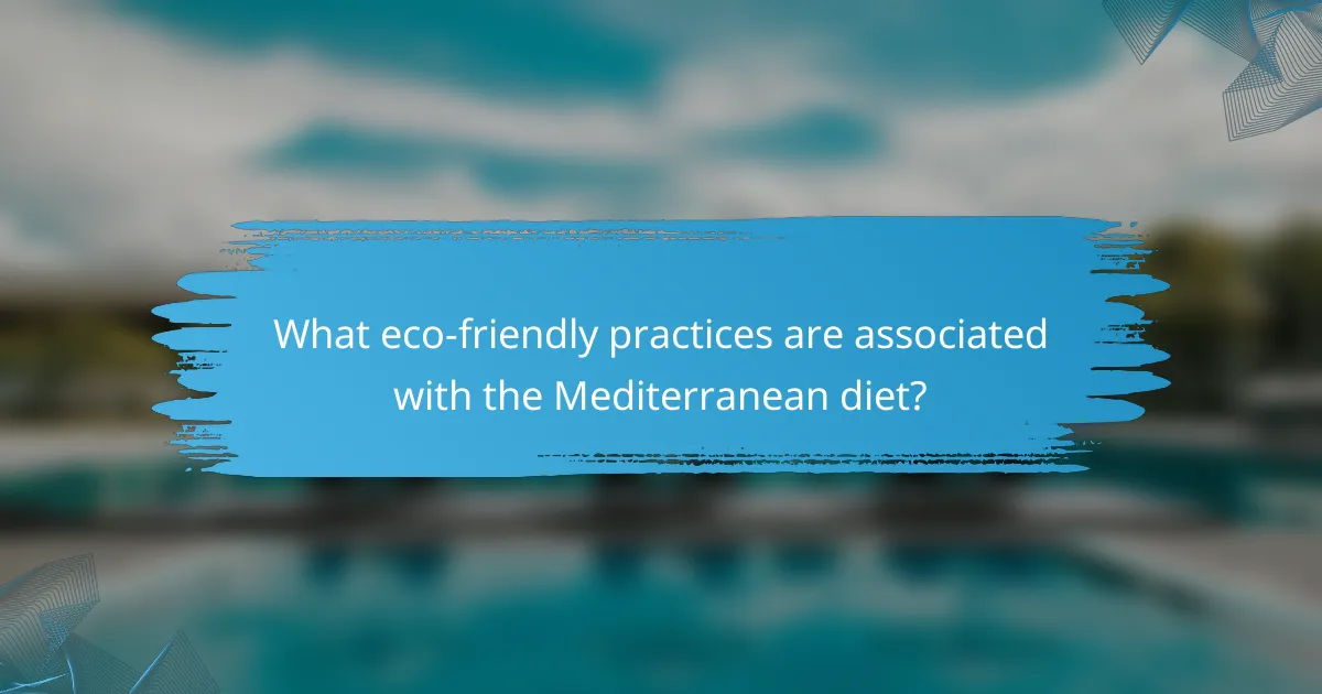 What eco-friendly practices are associated with the Mediterranean diet?