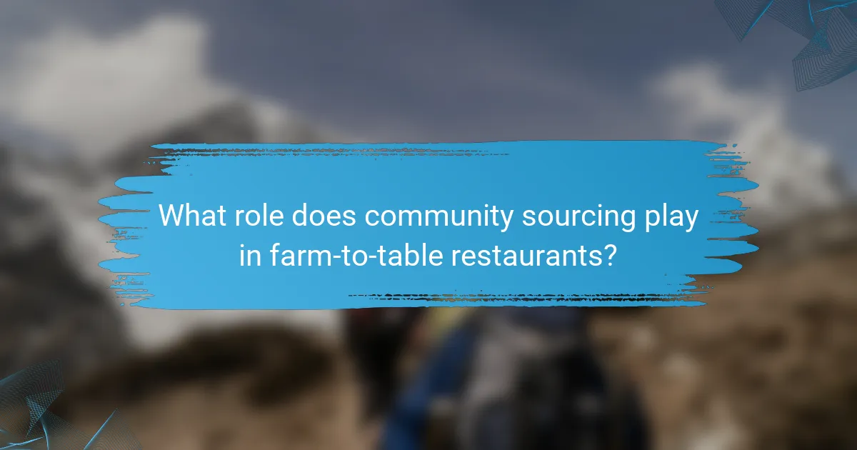 What role does community sourcing play in farm-to-table restaurants?