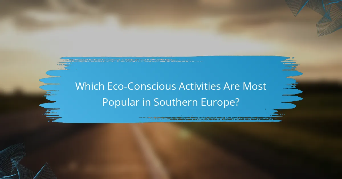 Which Eco-Conscious Activities Are Most Popular in Southern Europe?