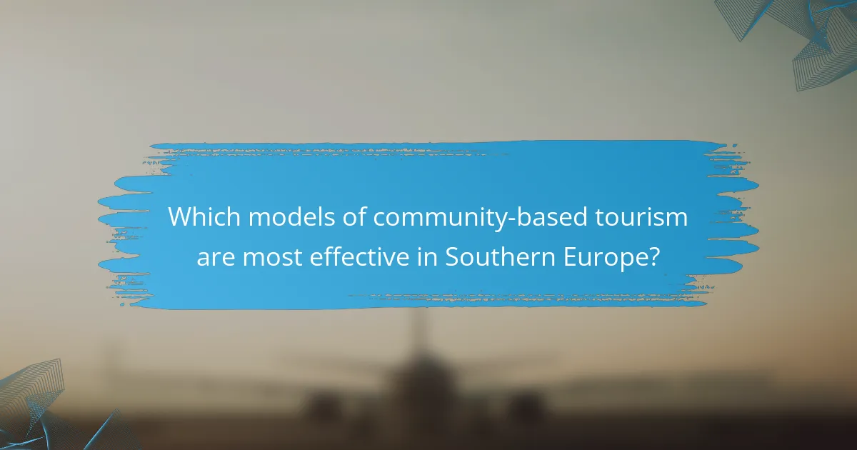 Which models of community-based tourism are most effective in Southern Europe?