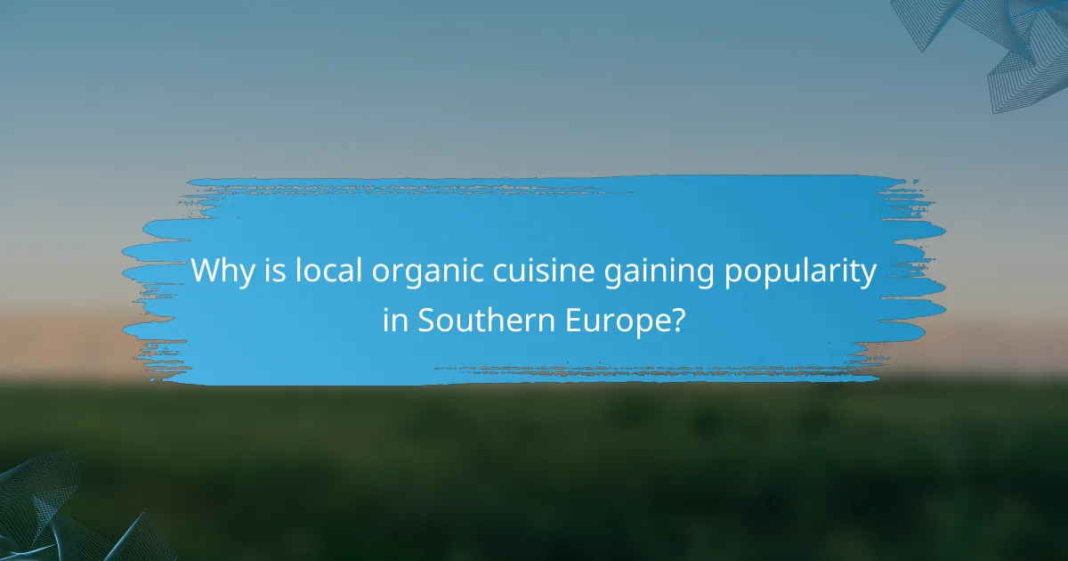 Why is local organic cuisine gaining popularity in Southern Europe?